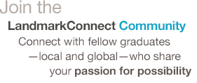 Connect with fellow graduates—local and global—who share your passion for possibility. Join the Landmark community in online social media